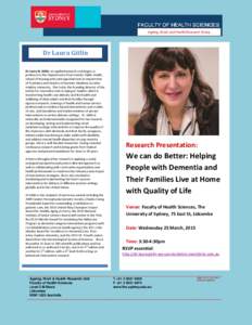 Ageing, Work and Health Research Group  Dr Laura Gitlin Dr Laura N. Gitlin, an applied research sociologist, is professor in the Department of Community Public Health, School of Nursing with joint appointments in Departm