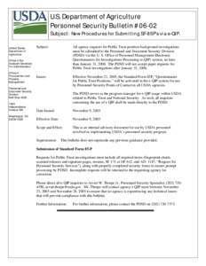 U.S. Department of Agriculture Personnel Security Bulletin #06-02 Subject: New Procedures for Submitting SF-85P’s via e-QIP. United States Department of Agriculture