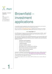 Brownfield - investment applications PMV Oude GraanmarktBrussel Contact: 