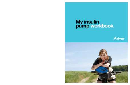My insulin pump workbook. 200 Lawrence Drive, West Chester, PA[removed]Phone: 1-877-YES-PUMP[removed]) Email: [removed]