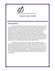 Investment UpdateMarket Commentary: This is an exceptionally slow time of year for the markets, yet the economic data has been anything but slow. Last week we were hit with a barrage of important data. Of p