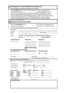 X  Kündigung von Telefon-/ISDN-/PMx-Anschlüssen bei (separate Kündigung beim abgebenden Netzbetreiber nicht erforderlich)  Hiermit kündige/n ich/wir den/die zur unten genannten/r Rufnummer/n gehörenden