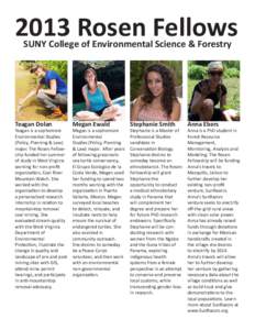 2013 Rosen Fellows SUNY College of Environmental Science & Forestry Teagan Dolan  Teagan is a sophomore