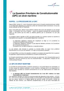 La Question Prioritaire de Constitutionnalité (QPC) en droit maritime RAPPEL : LA PROCEDURE DE LA QPC Depuis 2008, l’article 61-1 de la Constitution prévoit que le Conseil constitutionnel peut vérifier si une dispos