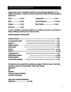 GRADUATION REQUIREMENTS  De Twenty-seven units are required for graduation from Grundy Center High School. To be eligible for graduation, a student must have successfully completed the following credits in