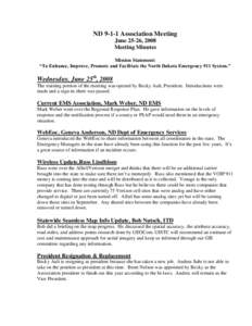 ND[removed]Association Meeting June 25-26, 2008 Meeting Minutes Mission Statement: “To Enhance, Improve, Promote and Facilitate the North Dakota Emergency 911 System.”