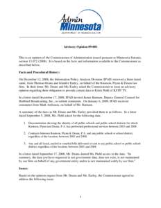 Advisory Opinion[removed]This is an opinion of the Commissioner of Administration issued pursuant to Minnesota Statutes, section[removed]It is based on the facts and information available to the Commissioner as de