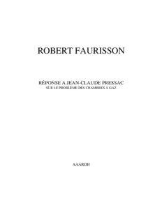 ROBERT FAURISSON  RÉPONSE A JEAN-CLAUDE PRESSAC