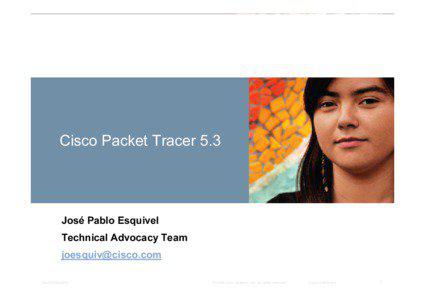 Cisco Packet Tracer 5.3  José Pablo Esquivel