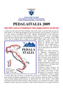 CLUB ALPINO ITALIANO Commissione Centrale per l’Escursionismo Gruppo Cicloescursionismo in mountain bike PEDALAITALIA 2009 Estate 2009: in sella con il PedalaItalia da Trieste a Reggio Calabria in mountain bike