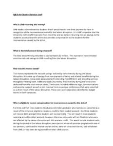 Q&As for Student Services staff  Why is UNB returning this money? UNB made a commitment to students that it would make a one-time payment to them in recognition of the inconvenience caused by the labour disruption. It is