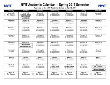 NYIT Academic Calendar - Spring 2017 Semester Approved by the NYIT Academic Senate on April 8, 2011 Sunday Monday