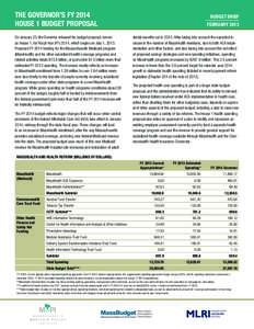 THE GOVERNOR’S FY 2014 HOUSE 1 BUDGET PROPOSAL On January 23, the Governor released his budget proposal, known as House 1, for Fiscal Year (FY) 2014, which begins on July 1, 2013. Proposed FY 2014 funding for the Massa