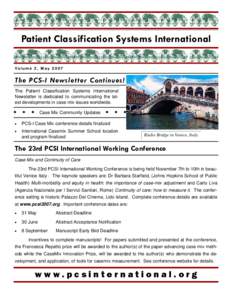 Patient Classification Systems International Volume 2, May 2007 The PCS-I Newsletter Continues! The Patient Classification Systems International Newsletter is dedicated to communicating the latest developments in case mi