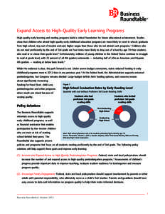 Expand Access to High-Quality Early Learning Programs High-quality early learning and reading programs build a critical foundation for future educational achievement. Studies show that children who attend high-quality ea