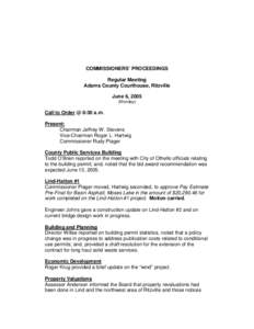 COMMISSIONERS’ PROCEEDINGS Regular Meeting Adams County Courthouse, Ritzville June 6, 2005 (Monday)