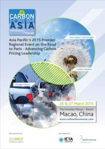 Asia Pacific’s 2015 Premier Regional Event on the Road to Paris - Advancing Carbon Pricing Leadership  Low Carbon Technologies