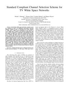 Standard Compliant Channel Selection Scheme for TV White Space Networks Moshe T. Masonta∗† , Thomas Olwal† , Fisseha Mekuria† and Mjumo Mzyece∗ ∗ Department  of Electrical Engineering and F’SATI