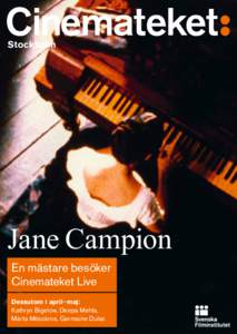 april–maj  Stockholm Jane Campion En mästare besöker