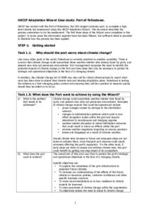 UKCIP Adaptation Wizard Case study: Port of Felixstowe. UKCIP has worked with the Port of Felixstowe, the UK’s largest container port, to complete a high level climate risk assessment using the UKCIP Adaptation Wizard.