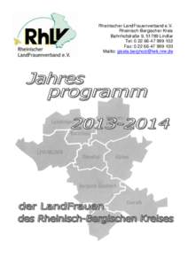 Rheinischer LandFrauenverband e.V. Rheinisch-Bergischer Kreis Bahnhofstraße 9, 51789 Lindlar Tel: [removed]102 Fax: [removed]100 Mailto: [removed]