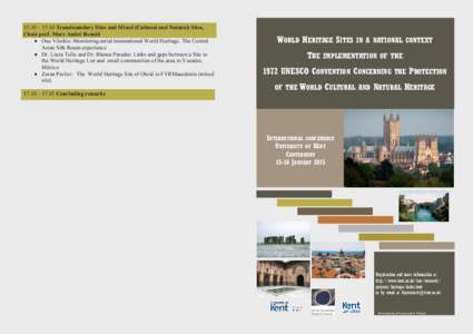 15.50 – 17.10 Transboundary Sites and Mixed (Cultural and Natural) Sites, Chair prof. Marc André Renold  Ona Vileikis: Monitoring serial transnational World Heritage. The Central Asian Silk Roads experience  Dr.