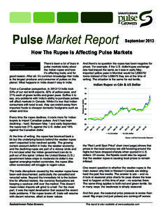 Pulse Market Report  There’s been a lot of buzz in the pulse markets lately about the Indian rupee and how it’s affe trade; and for good reason. After all, it’s common knowledge that India is the largest September