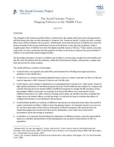 The Social Genome Project: Mapping Pathways to the Middle Class April 2013 Overview The strength of the American political fabric is reinforced by the widely-held notion that each generation