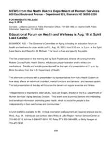 NEWS from the North Dakota Department of Human Services 600 East Boulevard Avenue – Department 325, Bismarck ND[removed]FOR IMMEDIATE RELEASE Aug. 9, 2013 Contacts: LuWanna Lawrence, Public Information Officer, 701-