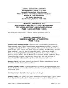 JUDICIAL COUNCIL OF CALIFORNIA Meeting Minutes—August 21–22, 2014 Ronald M. George State Office Complex William C. Vickrey Judicial Council Conference Center Malcolm M. Lucas Board Room 455 Golden Gate Avenue