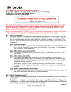 Safety Recall E04 – For Areas of High Absolute Humidity Certain 2003 – 2005 Model Year Corolla, Corolla Matrix, and Tundra Vehicles Certain 2002 – 2005 Model Year Sequoia Vehicles Front Passenger Air Bag Inflator M