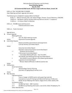 Nebraska Board of Engineers and Architects Board Meeting Agenda May 30, [removed]Centennial Mall South, 5th Floor Large Conference Room, Lincoln, NE 8:30 a.m. CALL THE MEETING TO ORDER Open Meeting and Public Agenda Info