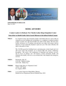 Microsoft Word[removed]Media Advisory County Leaders to Dedicate New Martin Luther King Outpatient Center