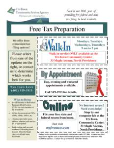 Now in our 10th year of providing free federal and state tax filing to local residents. Free Tax Preparation We offer three