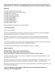 MINUTES OF THE MEETING OF CAERWYS TOWN COUNCIL HELD ON TUESDAY 15TH JANUARY 2013 AT 7-15P.M. AT THE MEMORIAL INSTITUTE SOUTH STREET, CAERWYS. PRESENT