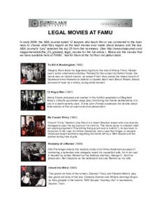 LEGAL MOVIES AT FAMU In early 2008, the ABA Journal asked 12 lawyers who teach film or are connected to the business to choose what they regard as the best movies ever made about lawyers and the law. ABA Journal’s “j