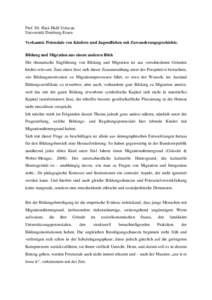 Prof. Dr. Haci-Halil Uslucan Universität Duisburg-Essen Verkannte Potenziale von Kindern und Jugendlichen mit Zuwanderungsgeschichte. Bildung und Migration aus einem anderen Blick Die thematische Engführung von Bildung