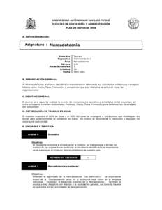 UNIVERSIDAD AUTÓNOMA DE SAN LUIS POTOSÍ FACULTAD DE CONTADURÍA Y ADMINISTRACIÓN PLAN DE ESTUDIOS 1998 A. DATOS GENERALES: