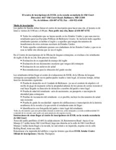 El centro de inscripciones de ESOL en la escuela secundaria de Old Court Dirección: 4627 Old Court Road; Baltimore, MD[removed]No. de teléfono: [removed]; Fax – [removed]Modo de inscripción Los padres de famili