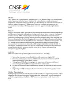 Mission The Coalition for National Science Funding (CNSF) is an alliance of over 140 organizations united by a concern for the future vitality of the national science, mathematics, and engineering enterprise. CNSF suppor