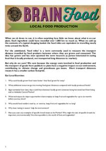 LOCAL FOOD PRODUCTION Self-Guided Tour STARTING YOUR OWN BUSINESS When we sit down to eat, it is often surprising how little we know about what is on our plate. Each ingredient could have travelled over 1,000 km to reach