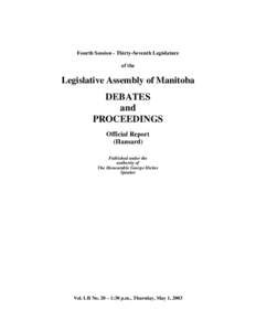 The Honourable / New Democratic Party of Manitoba / Glen Cummings / Becky Barrett / Parliament of Singapore / Raise a question of privilege / Legislative Assembly of Manitoba / Jon Gerrard / Speaker of the House of Commons / Manitoba / Politics of Canada / Gary Doer