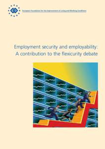 Employment security and employability: A contribution to the flexicurity debate Employment security and employability: A contribution to the flexicurity debate