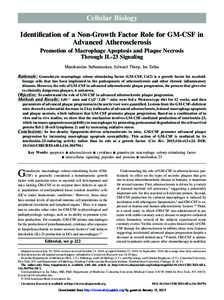 Cellular Biology Identification of a Non-Growth Factor Role for GM-CSF in Advanced Atherosclerosis Promotion of Macrophage Apoptosis and Plaque Necrosis Through IL-23 Signaling Manikandan Subramanian, Edward Thorp, Ira T