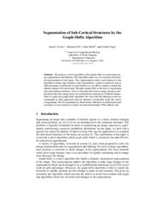 Segmentation of Sub-Cortical Structures by the Graph-Shifts Algorithm Jason J. Corso1 , Zhuowen Tu1 , Alan Yuille2 , and Arthur Toga1 1  Center for Computational Biology