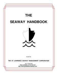 THE SEAWAY HANDBOOK Issued by  THE ST. LAWRENCE SEAWAY MANAGEMENT CORPORATION