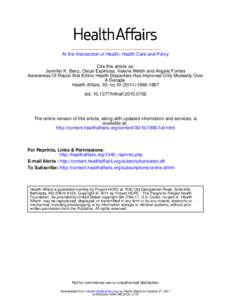 At the Intersection of Health, Health Care and Policy Cite this article as: Jennifer K. Benz, Oscar Espinosa, Valerie Welsh and Angela Fontes Awareness Of Racial And Ethnic Health Disparities Has Improved Only Modestly O