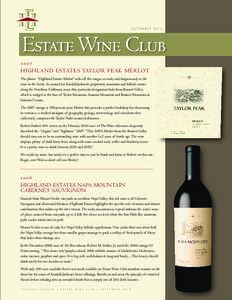 SE P TE MBE R[removed]Estate Wine Club 2007 HIGHLAND ESTATES TAYLOR PEAK MERLOT The phrase “Highland Estates Merlot” rolls off the tongue as easily and languorously as the