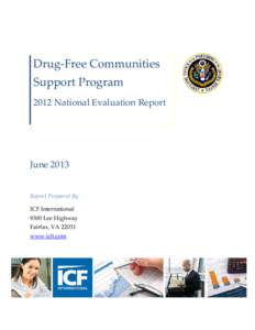 Drug-Free Communities Support Program 2012 National Evaluation Report June 2013 Report Prepared By: