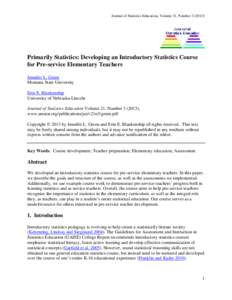 Journal of Statistics Education, Volume 21, Number[removed]Primarily Statistics: Developing an Introductory Statistics Course for Pre-service Elementary Teachers Jennifer L. Green Montana State University